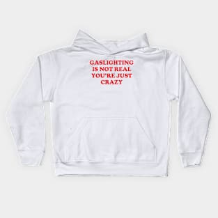 Y2K Funny Slogan Gaslighting Is Not Real You're Just Crazy Kids Hoodie